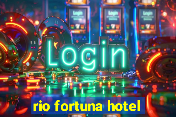 rio fortuna hotel